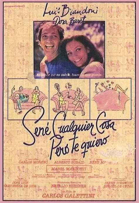 Seré cualquier cosa, pero te quiero (1986) film online,Carlos Galettini,Alberto Busaid,Dora Baret,Luis Brandoni,Micaela Brandoni
